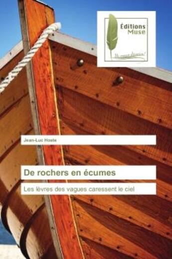 Couverture du livre « De rochers en ecumes - les levres des vagues caressent le ciel » de Hoste Jean-Luc aux éditions Muse