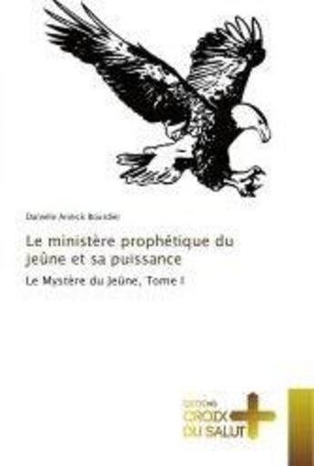 Couverture du livre « Le ministère prophétique du jeune et sa puissance » de Danielle Annick Bourdier aux éditions Croix Du Salut