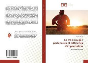 Couverture du livre « La croix rouge : partenaires et difficultés d'implantation : Histoire et société » de  aux éditions Editions Universitaires Europeennes