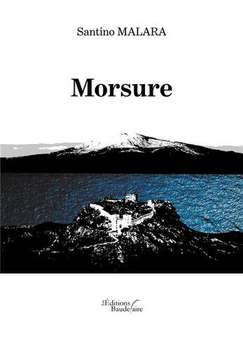 Couverture du livre « Morsure » de Santino Malara aux éditions Baudelaire