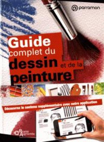 Couverture du livre « Guide complet du dessin et de la peinture ; avec réalité augmentée » de  aux éditions Parramon