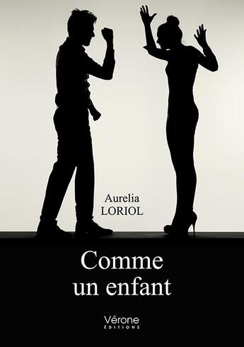 Couverture du livre « Comme un enfant » de Aurelia Loriol aux éditions Verone