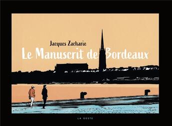 Couverture du livre « Le manuscrit de Bordeaux » de Jacques Zacharie aux éditions Geste