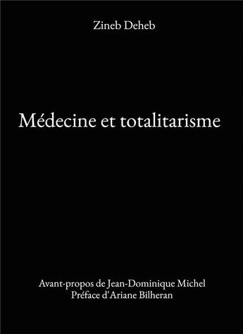 Couverture du livre « Medecine et totalitarisme » de Zineb Deheb aux éditions Bookelis