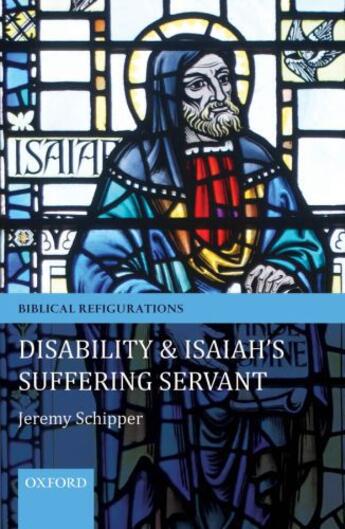 Couverture du livre « Disability and Isaiah's Suffering Servant » de Schipper Jeremy aux éditions Oup Oxford