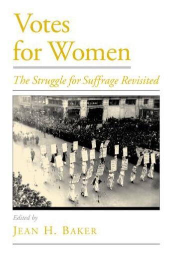 Couverture du livre « Votes for Women: The Struggle for Suffrage Revisited » de Jean H Baker aux éditions Oxford University Press Usa