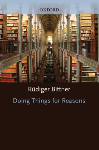 Couverture du livre « Doing Things for Reasons » de Bittner Rudiger aux éditions Oxford University Press Usa