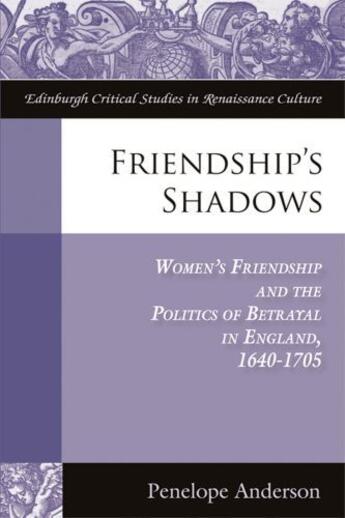 Couverture du livre « Friendship's Shadows: Women's Friendship and the Politics of Betrayal » de Anderson Penelope aux éditions Edinburgh University Press