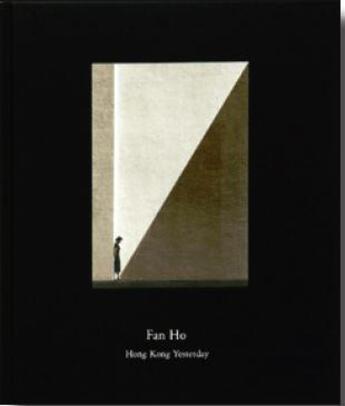 Couverture du livre « Fan ho - hong kong yesterday » de Fan Ho aux éditions Gingko Press