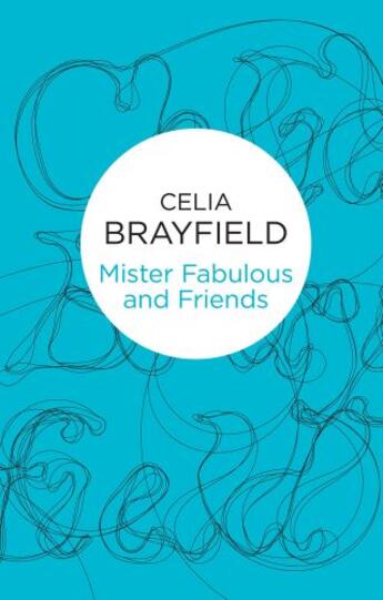 Couverture du livre « Mister Fabulous and Friends » de Celia Brayfield aux éditions Pan Macmillan