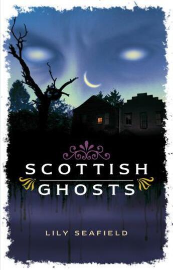 Couverture du livre « Scottish Ghosts » de Seafield Lily aux éditions Waverley Books