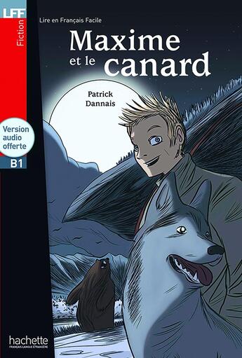 Couverture du livre « Maxime et le canard ; B1 » de Patrick Dannais aux éditions Hachette Fle