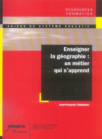 Couverture du livre « Enseigner la géographie : un métier qui s'apprend » de Jean-Francois Themines aux éditions Hachette Education