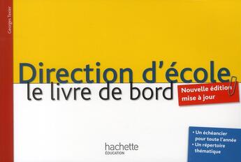 Couverture du livre « Direction d'école ; le livre de bord (édition 2010) » de Texier-G aux éditions Hachette Education