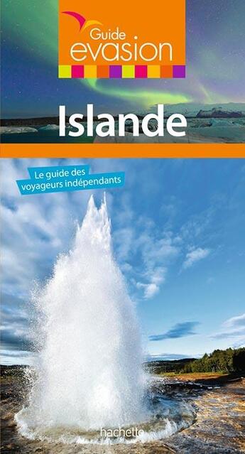 Couverture du livre « Guide évasion ; Islande » de Collectif Hachette aux éditions Hachette Tourisme