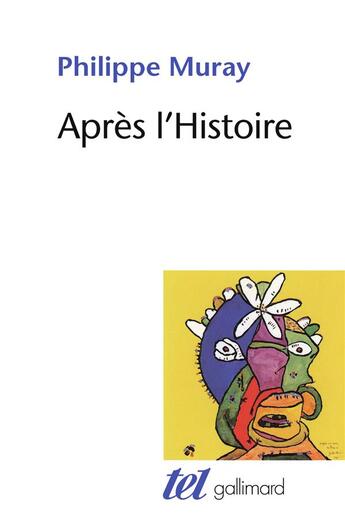 Couverture du livre « Après l'histoire » de Philippe Muray aux éditions Gallimard