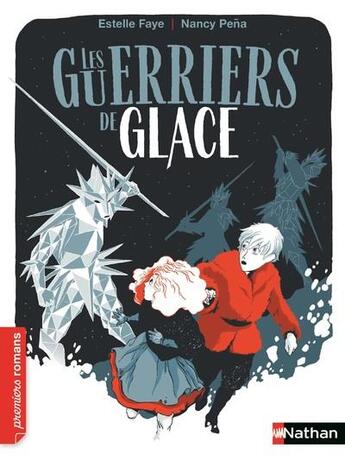 Couverture du livre « Les guerriers de glace » de Estelle Faye et Nancy Pena aux éditions Nathan