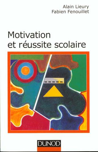 Couverture du livre « Motivation Et Reussite Scolaire » de Alain Lieury aux éditions Dunod