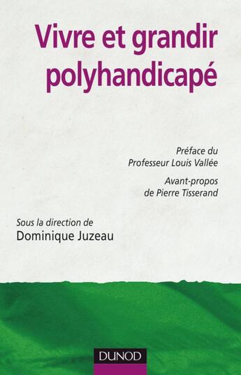 Couverture du livre « Naître et vivre polyhandicapé » de Dominique Juzeau aux éditions Dunod