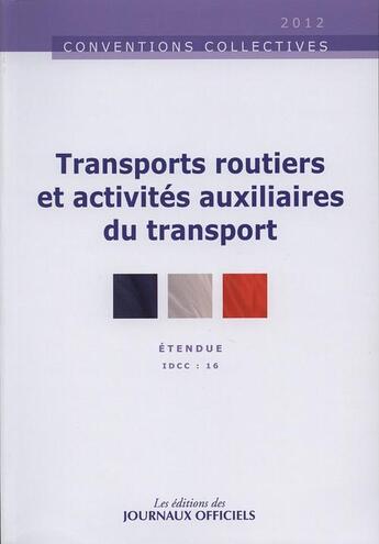 Couverture du livre « Transports routiers et activités auxiliaires du transport » de  aux éditions Direction Des Journaux Officiels