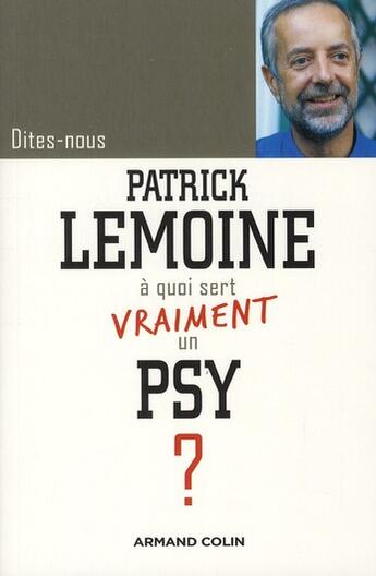Couverture du livre « DITES-NOUS : à quoi sert un psy ? » de Patrick Lemoine aux éditions Armand Colin