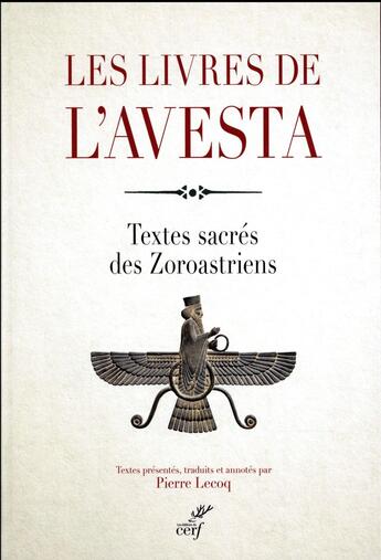 Couverture du livre « Les livres de l'Avesta ; textes sacrés des Zoroastriens » de Pierre Lecoq aux éditions Cerf