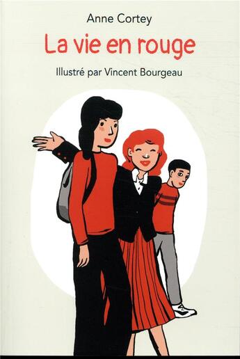 Couverture du livre « La vie en rouge » de Anne Cortey et Vincent Bourgeau aux éditions Ecole Des Loisirs