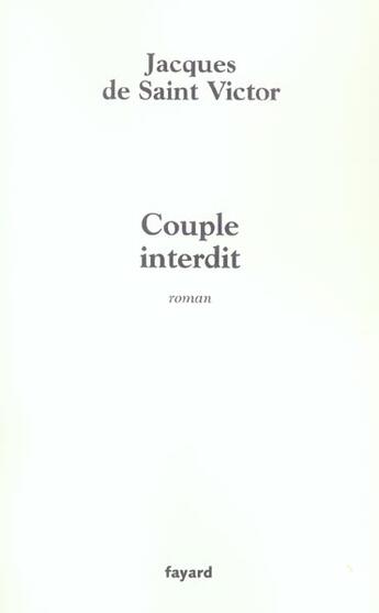 Couverture du livre « Couple interdit » de Jacques De Saint Victor aux éditions Fayard