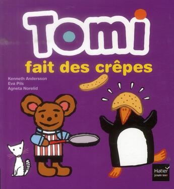 Couverture du livre « Tomi fait des crêpes » de Kenneth Andersson et Eva Pils et Agneta Norelid aux éditions Hatier