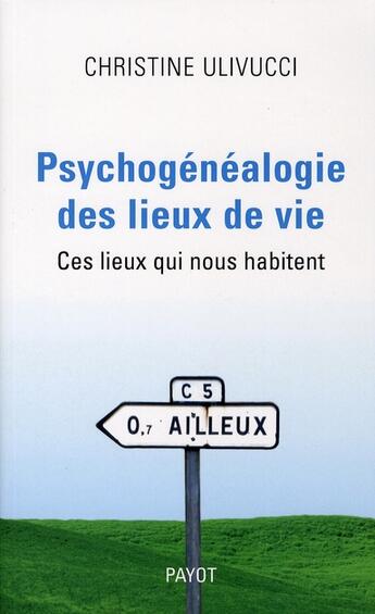 Couverture du livre « Psychogénéalogie des lieux de vie : Ces lieux qui nous habitent » de Christine Ulivucci aux éditions Payot