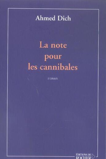 Couverture du livre « La Note pour les cannibales » de Ahmed Dich aux éditions Rocher