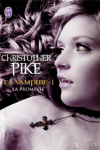 Couverture du livre « La vampire Tome 1 ; la promesse » de Chistopher Pike aux éditions J'ai Lu