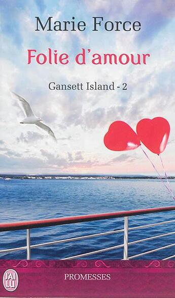 Couverture du livre « Gansett island t.2 ; folie d'amour » de Marie Force aux éditions J'ai Lu