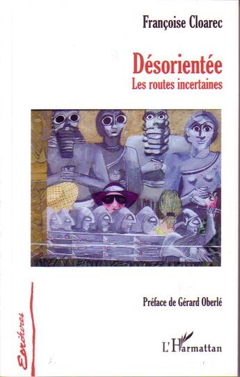 Couverture du livre « Désorientée ; les routes incertaines » de Francoise Cloarec aux éditions L'harmattan