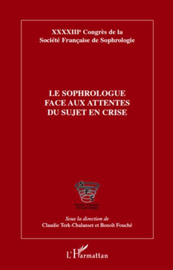 Couverture du livre « Le sophrologue face aux attentes du sujet en crise » de  aux éditions L'harmattan