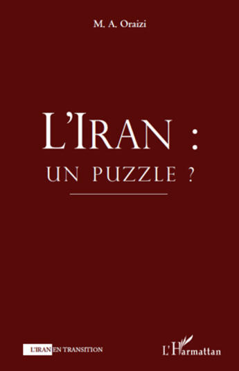 Couverture du livre « L'Iran : un puzzle ? » de M. A Oraizi aux éditions Editions L'harmattan