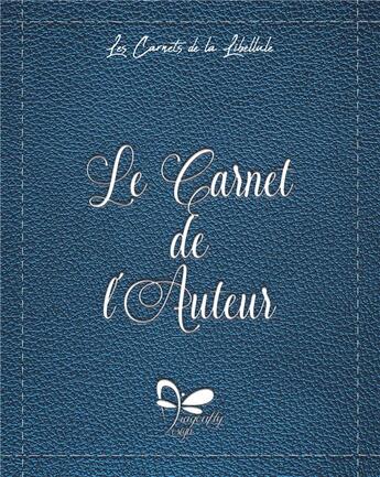 Couverture du livre « Les carnets de la libellule t.3 ; le carnet de l'auteur » de Dragonfly Design aux éditions Books On Demand