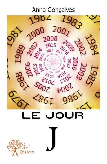 Couverture du livre « Le jour J » de Anna Goncalves aux éditions Edilivre