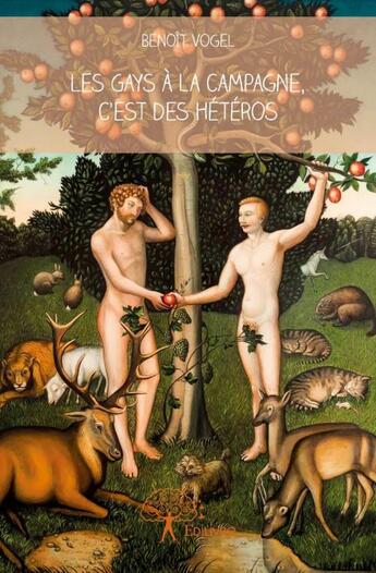 Couverture du livre « Les gays à la campagne, c'est des hétéros » de Benoit Vogel aux éditions Edilivre