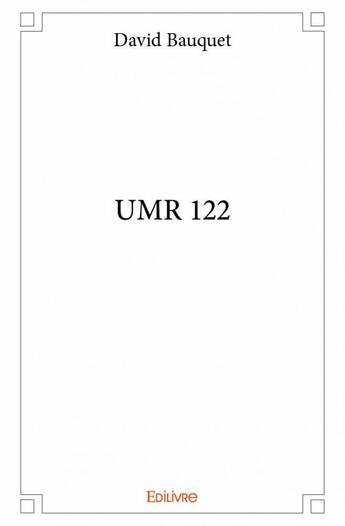 Couverture du livre « UMR 122 » de David Bauquet aux éditions Edilivre