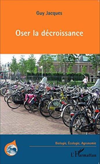 Couverture du livre « Oser la décroissance » de Guy Jacques aux éditions L'harmattan