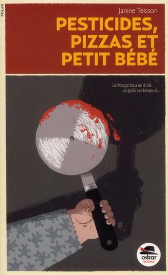 Couverture du livre « Pesticides, pizzas et petit bébé » de Janine Teisson aux éditions Oskar