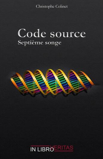 Couverture du livre « Code source septième songe » de Christophe Colinet aux éditions Inlibroveritas