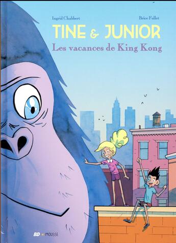 Couverture du livre « Tine et Junior Tome 1 ; les vacances de King Kong » de Ingrid Chabbert et Brice Follet aux éditions Frimousse