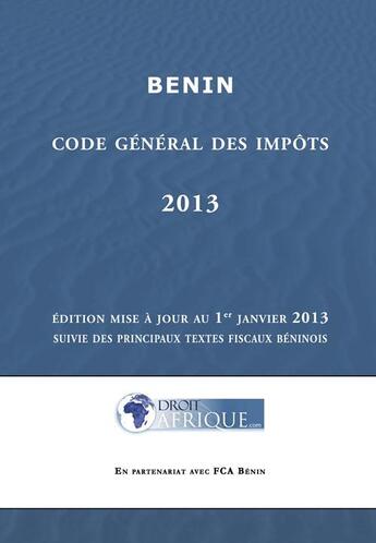 Couverture du livre « Benin - Code general des impots 2013 » de Droit-Afrique aux éditions Droit-afrique.com