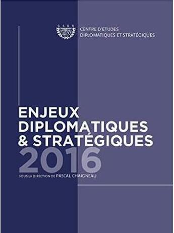 Couverture du livre « Enjeux diplomatiques et stratégiques (édition 2016) » de Chaigneau/Pascal aux éditions Les Points Sur Les I