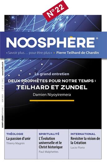 Couverture du livre « Noosphère 22 : Deux prophètes pour notre temps : TEILHARD ET ZUNDEL » de Les Amis De Teilhard aux éditions Saint-leger