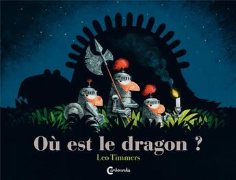 Couverture du livre « Où est le dragon ? » de Leo Timmers aux éditions Cambourakis