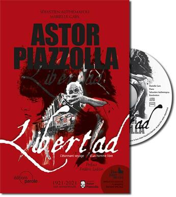 Couverture du livre « Astor piazzolla - Libertad ; l'étonnant voyage d'un homme libre » de Sebastien Authemayou et Marielle Gars aux éditions Parole