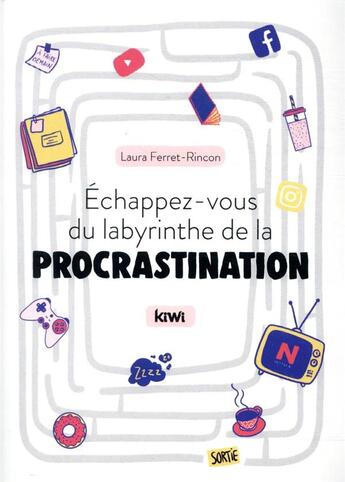 Couverture du livre « Échappez-vous du labyrinthe de la procrastination » de Laura Ferret-Rincon aux éditions Kiwi